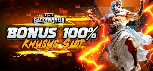 Gacorwin138 Bonus 100% Slot